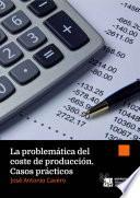 La problemática del coste de producción. Casos prácticos