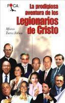La prodigiosa aventura de los Legionarios de Cristo