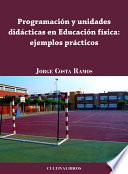La programación de unidades didácticas en Educación Física. Ejemplos prácticos