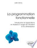 La programmation fonctionnelle - Introduction et applications en Haskell à l'usage de l'étudiant et du développeur