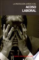 La protección jurídica del acoso laboral