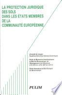 La protection juridique des sols dans les états membres de la Communauté Européenne