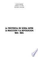 La Provincia de Soria entre la reacción y la revolucción, 1833-1843