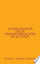 La Psicología de la Transformación en el Yoga