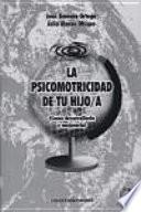 La psicomotricidad de tu hijo/a (Como desarrollarla y mejorarla)