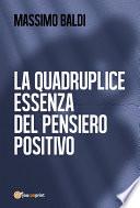 La quadruplice essenza del pensiero positivo