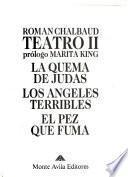 La quema de Judas ; Los ángeles terribles ; El Pez Que Fuma