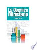 La Química del Ministerio