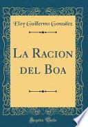 La Racion Del Boa (Classic Reprint)