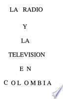 La radio y la televisión en Colombia
