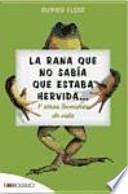 La rana que no sabía que estaba hervida...