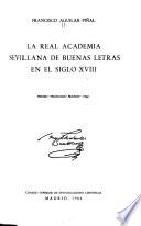 La Real Academia Sevillana de Buenas Letras en siglo XVIII.