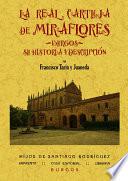 La Real Cartuja de Miraflores (Burgos): su historia y descripción