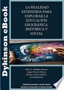 La realidad extendida para explorar la educación geográfica, histórica y social