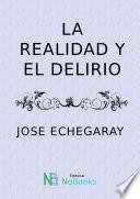 La realidad y el delirio