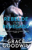 La rebelde y el renegado