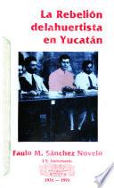 La rebelión delahuertista en Yucatán