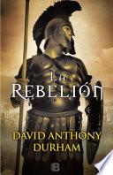 La Rebelión / the Risen : a Novel of Spartacus