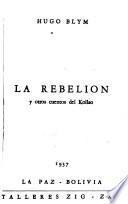 La rebelión, y otros cuentos del Kollao