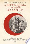 La reconquista a través de sus santos