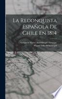 La Reconquista Española De Chile En 1814