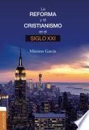 La Reforma y el cristianismo en el S. XXI