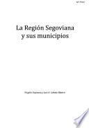 La Región Segoviana y sus municipios