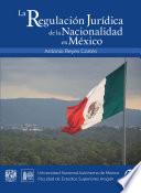 La regulación jurídica de la nacionalidad en México