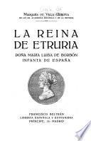 La reina de Etruria, doña Maria Luisa de Borbón, infanta de España
