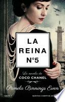 La reina No5. La vida de la diseñadora más icónica de París: Coco Chanel. Inspirada en hechos reales.