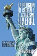 La Religion De Cristal Y El Socialismo Liberal