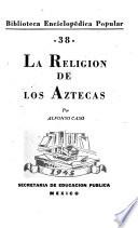 La religión de los aztecas