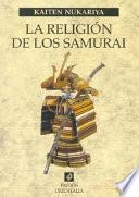 La religion de los Samurai / The Religion of The Samurai