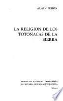 La religión de los totonacas de la sierra