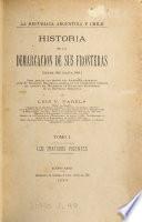 La Republica argentina y Chile. Historia de la demarcación de sus fronteras, desde 1843 hasta 1899. 2 tom. [in 1].