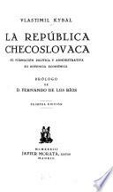 La República checoslovaca, su formación política y administrativa, su potencia económica