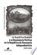 La República Romana y su resonancia política en la República de Venezuela independentista (1810-1814)