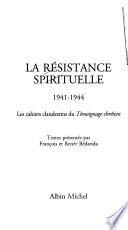 La Résistance spirituelle, 1941-1944