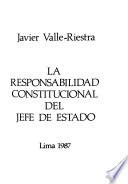 La responsabilidad constitucional del jefe de estado