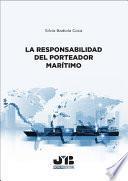 La responsabilidad del porteador marítimo