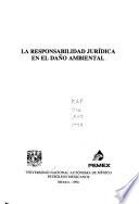 La responsabilidad jurídica en el daño ambiental