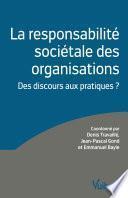 La responsabilité sociétale des organisations : Des discours aux pratiques ?
