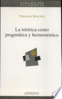 La retórica como pragmática y hermenéutica