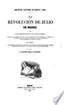 La Revolucion de Julio en Madrid, etc. (A los tres dias de Julio, al pueblo de Madrid, Canto por M. Fernandez y Gonzalez.).