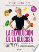 La Revolución de la Glucosa: El Método / The Glucose Goddess Method (Spanish Edition)