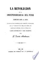 La revolución de la independencia del Perú desde 1809 a 1819