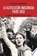 La revolución imaginaria. París 1968