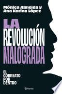 La revolución malograda. El correato por dentro