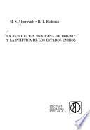 La Revolución Mexicana de 1910-1917 y la política de los Estados Unidos