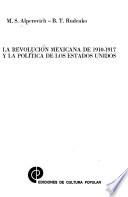 La Revolución Mexicana de 1910-1917 y la política de los Estados Unidos